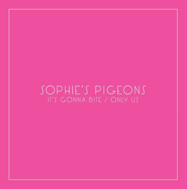 Sophie’s Pigeons – ‘It’s gonna bite’ 7″