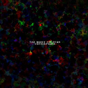 New track - Too Many Colours